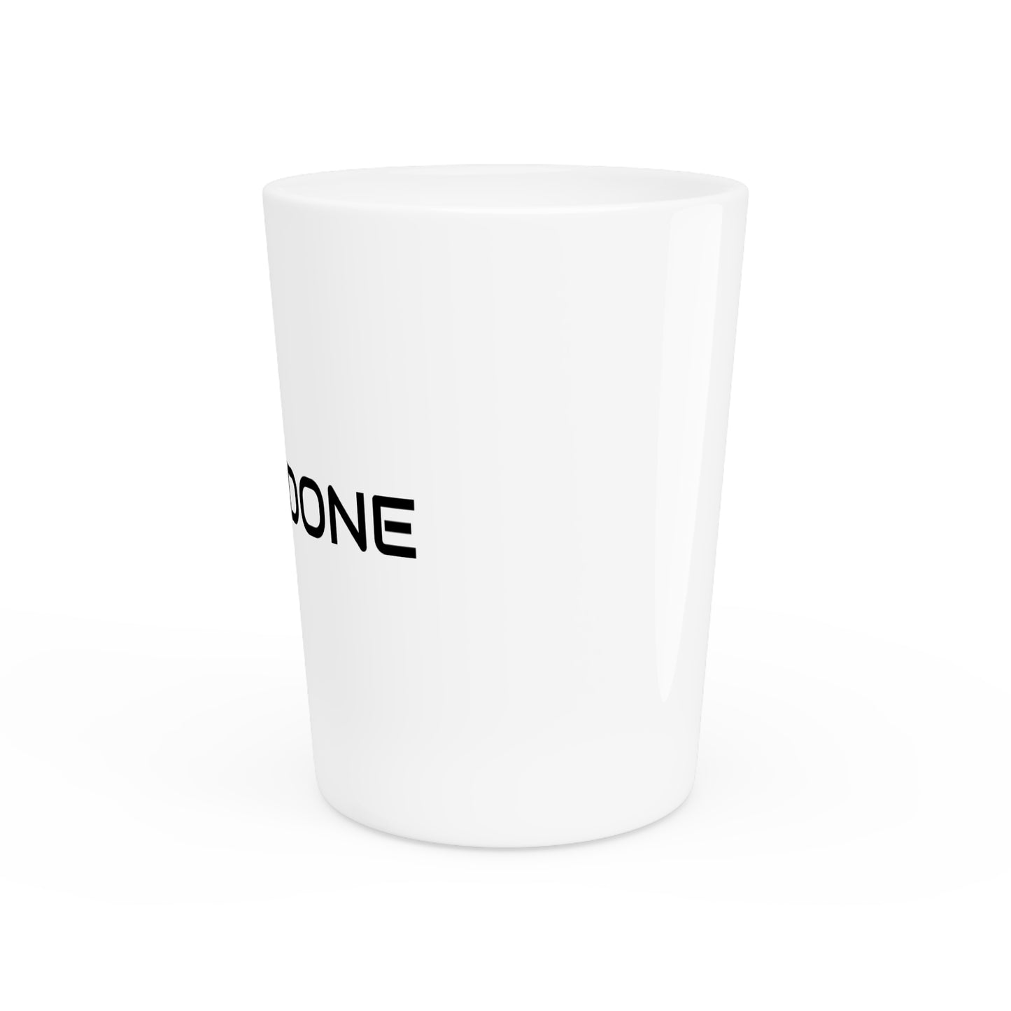 LVRDS "IM NOT DONE" Shot Glass